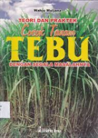 Image of Teori dan Praktik cocok tanam tebu dengan segala masalahnya